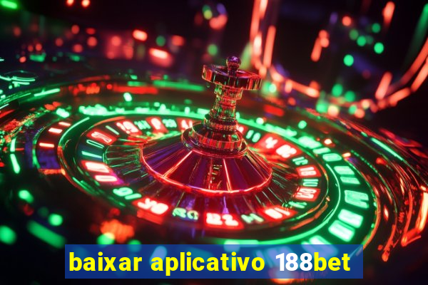 baixar aplicativo 188bet